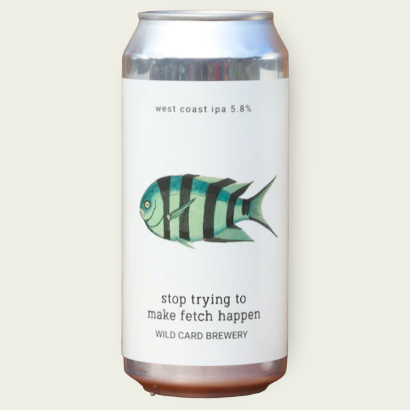 Buy Wild Card Brewing - Stop Trying To Make Fetch Happen | Free Delivery