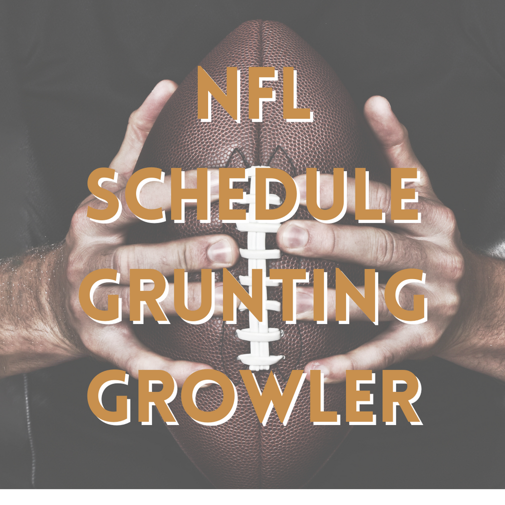 NFL Schedule at Grunting Growler