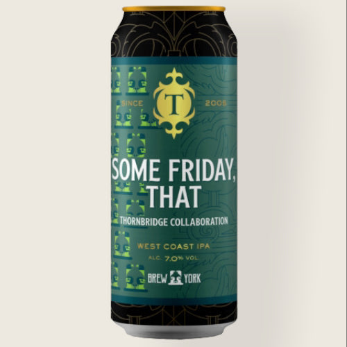 Buy Thornbridge - Some Friday. That | Free Delivery